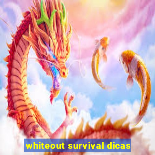 whiteout survival dicas